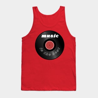 Music is the best! Vinyl retro design Tank Top